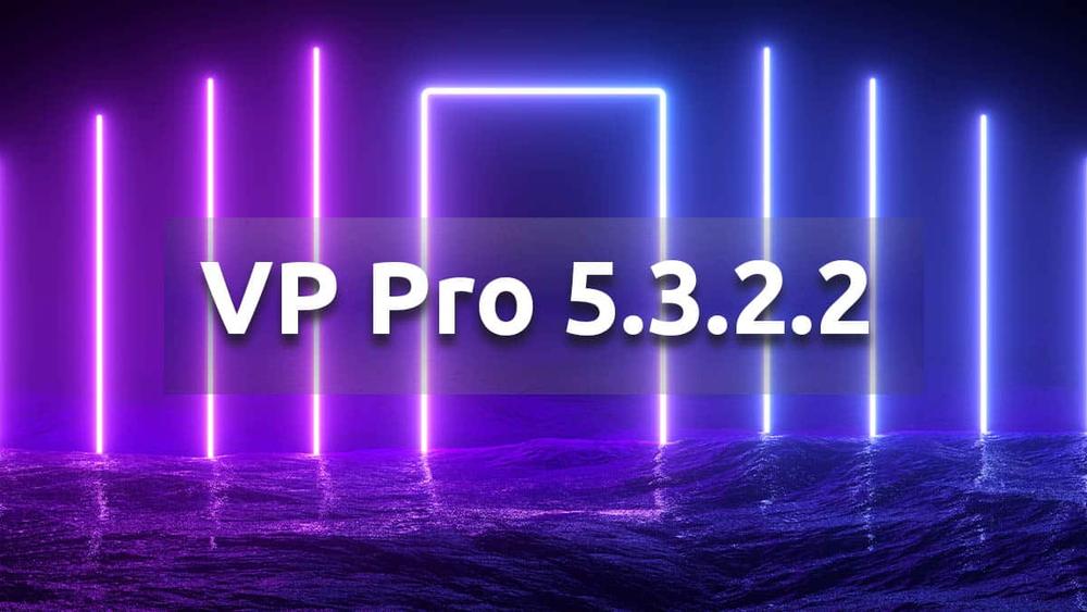 VP Pro 5.3.2.2 Minor Release poster